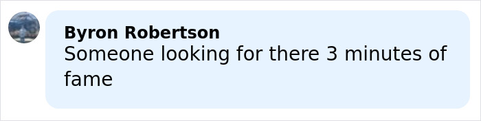Comment by Byron Robertson criticizing someone for seeking brief fame, shared in a social media post.