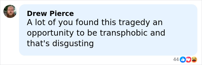 Comment by Drew Pierce expressing concern over transphobic reactions to a tragedy involving a trans Muslim woman. Comment by Drew Pierce expressing concern over transphobic reactions to a tragedy involving a trans Muslim woman.