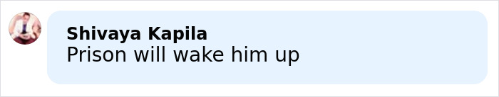 Screenshot of a comment by Shivaya Kapila reading Prison will wake him up related to Rob Reiner's disturbing last words. Screenshot of a comment by Shivaya Kapila reading Prison will wake him up related to Rob Reiner's disturbing last words.