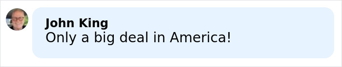 Comment by John King stating Only a big deal in America in a light blue speech bubble.