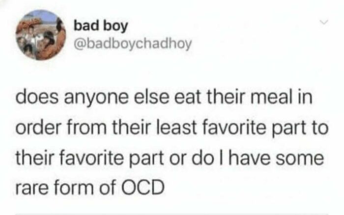 Social media post about eating meals from least to most favorite part, a funny meme in hilarious meme collection.