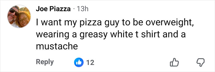 Screenshot of a comment by Joe Piazza about pizza makers, related to a 21-year-old pizza maker going viral. Screenshot of a comment by Joe Piazza about pizza makers, related to a 21-year-old pizza maker going viral.