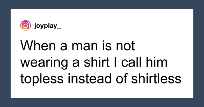 Women Are Clapping Back At Toxic Masculinity With These 51 Savage Acts Of Microfeminism