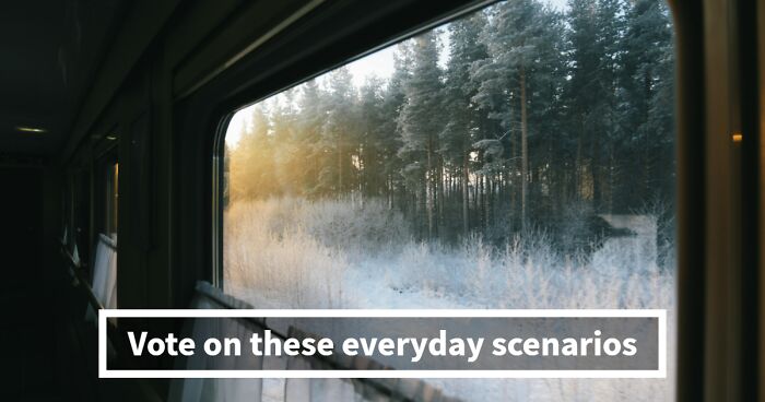 “Would You Stay Calm Or Lose It?”: Vote On 26 Scenarios And See Where You Stand