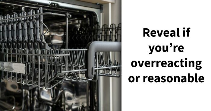 Try Not To Judge: Decide If These 26 Everyday Moments Are Reasonable Or Overreacting