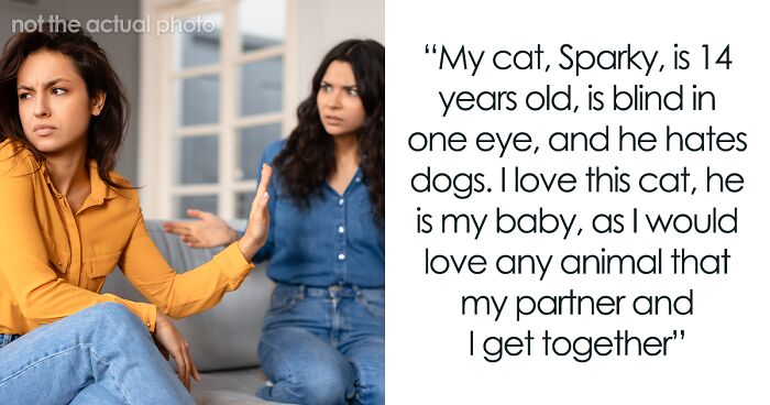 Woman Upset GF Won’t Let Her Get A Dog Because Of Her Old Cat