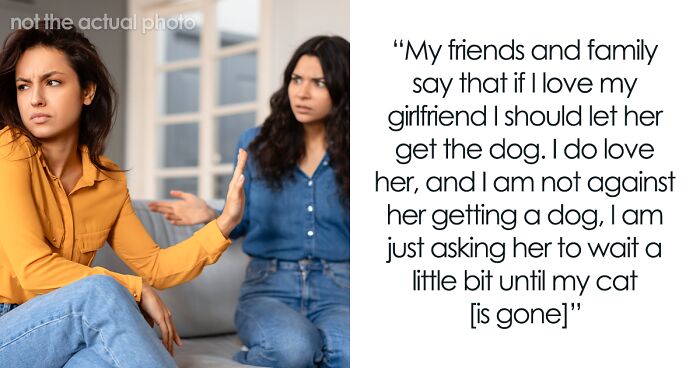Woman Upset GF Won’t Let Her Get A Dog Because Of Her Old Cat