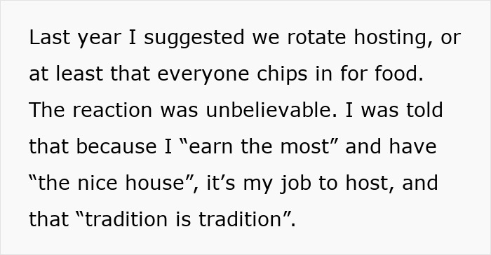 Text excerpt about family demands person to host Christmas dinner due to earning the most and tradition expectations. Text excerpt about family demands person to host Christmas dinner due to earning the most and tradition expectations.