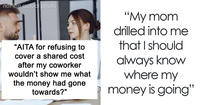 Woman Called Stingy For Wanting To Know Where Her Money Goes After Coworker Starts Acting Weird