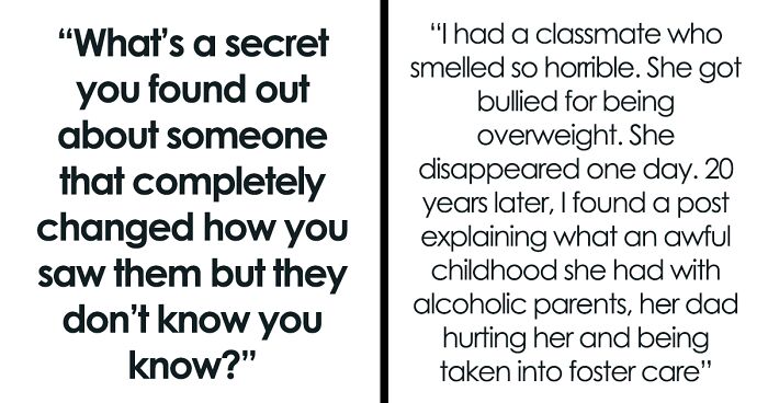 45 Times People Accidentally Learned A Secret That Changed How They Saw Someone Forever
