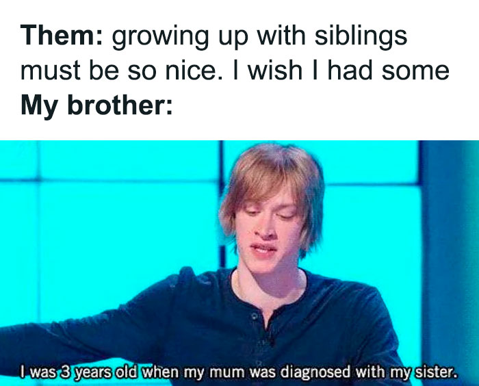 Funny sibling meme showing a young man reacting to the idea of growing up with siblings and family dynamics.