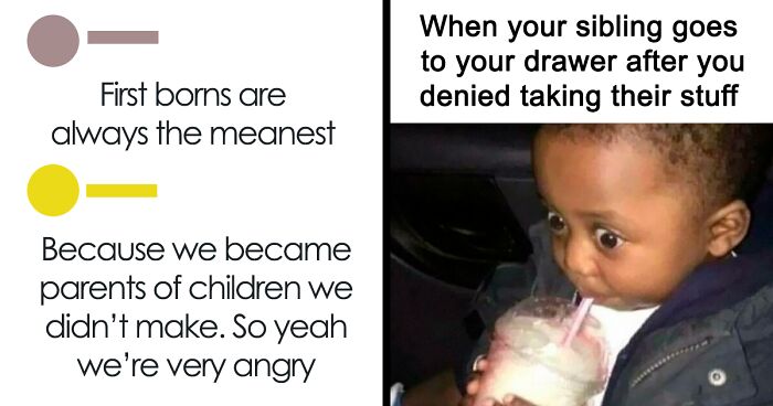 72 Memes That Perfectly Sum Up What It Means To Have Siblings