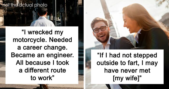 People Online Share 50 Stories Of When Small Decisions Changed The Course Of Their Lives