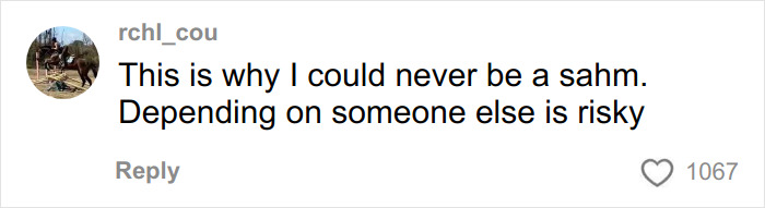 Social media comment expressing the risk of depending on others as a stay-at-home mom after unexpected divorce. Social media comment expressing the risk of depending on others as a stay-at-home mom after unexpected divorce.