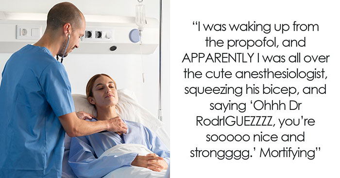 84 Wild And Funny Post-Anesthesia Acts That Doctors And Nurses Were Definitely Not Ready For