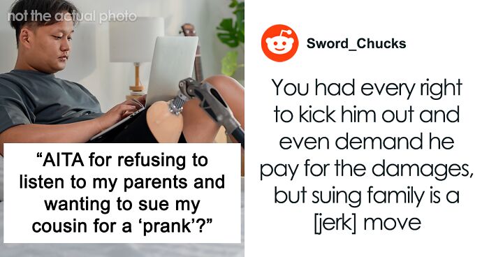 “AITA For Refusing To Listen To My Parents And Wanting To Sue My Cousin For A ‘Prank?’”