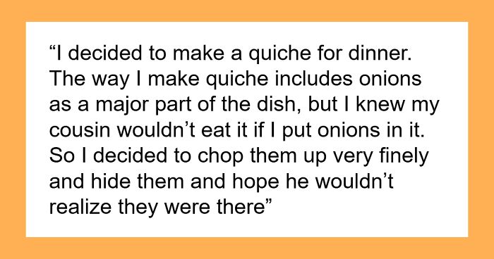 Picky 16YO Devours Cousin’s Quiche, Runs Crying To Mom After Learning It Had Onions In It