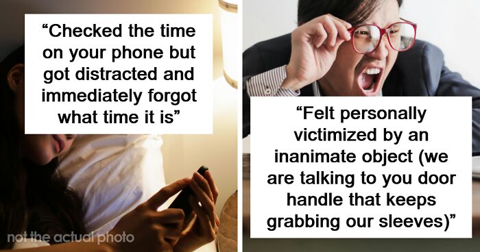 We’re All Probably Guilty Of Doing At Least One Of These 54 Ridiculous But Relatable Things