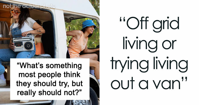 37 Popular “Bucket List” Items That People Who’ve Tried Them Say You Should Absolutely Avoid