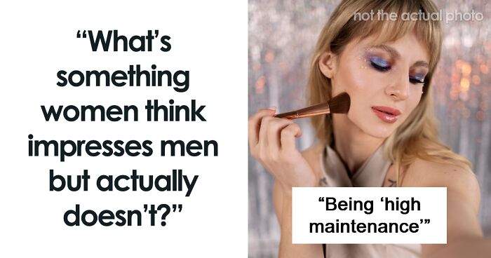 60 Men Get Brutally Honest About Things Women Do To Seem Attractive That Men Can’t Stand