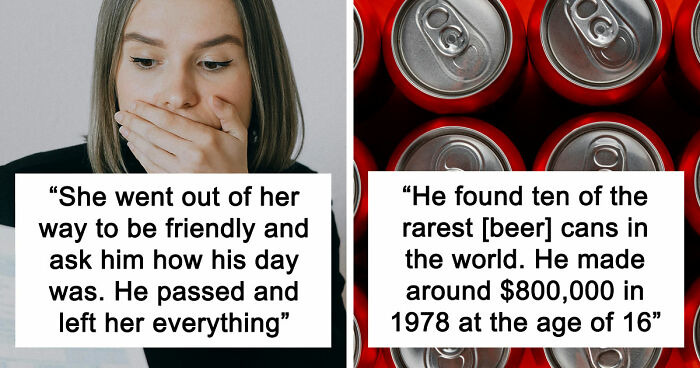 “What’s The Most Unexpected Way Someone You Know Became Wealthy?” (65 Answers)