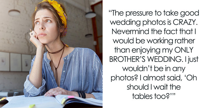 Bride Asks Groom’s Sis To Be The Wedding Photographer For Free, She’s Just Shocked By The Audacity