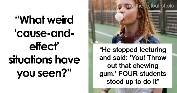 25 People Share Wild Cause-And-Effect Moments That Went Where They Didn’t Expect