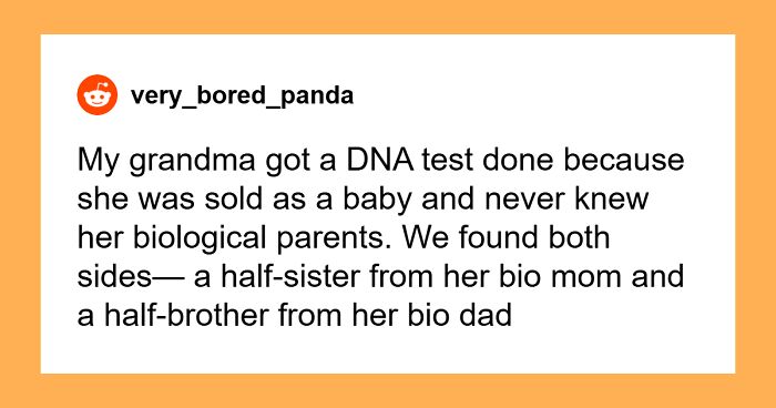 “His Older Sister Was His Mom”: 82 DNA Tests That Revealed Interesting And Shocking Information