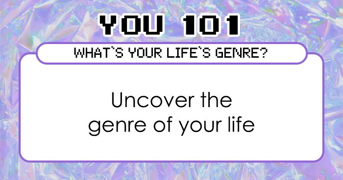“What’s Your Life’s Genre?” Discover Whether You’re Living A Mystery Or A Comedy