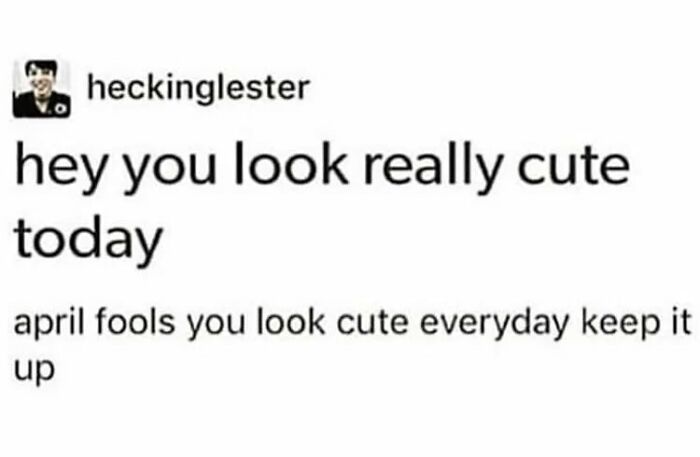 Positive message text image saying you look really cute today and every day, perfect for sweet and wholesome pics to cleanse your feed.