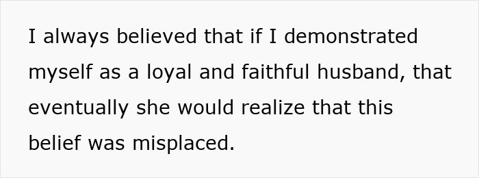 Text on plain white background stating a husband&rsquo;s belief in being loyal and faithful despite his wife ruining his reputation.