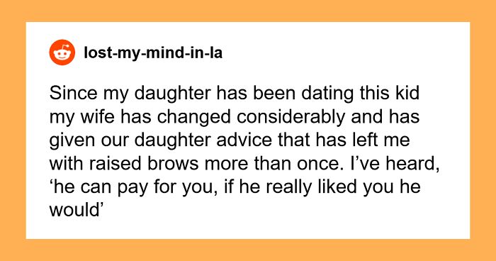 Mom’s Advice For Her Teen Daughter About Dating Has Dad Fuming: “If He Really Liked You He Would”