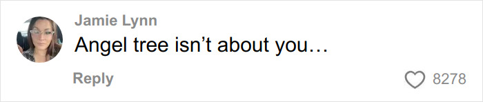 Screenshot of a social media comment by a woman expressing that Angel Tree is not about her, related to backlash over dollar store items. Screenshot of a social media comment by a woman expressing that Angel Tree is not about her, related to backlash over dollar store items.