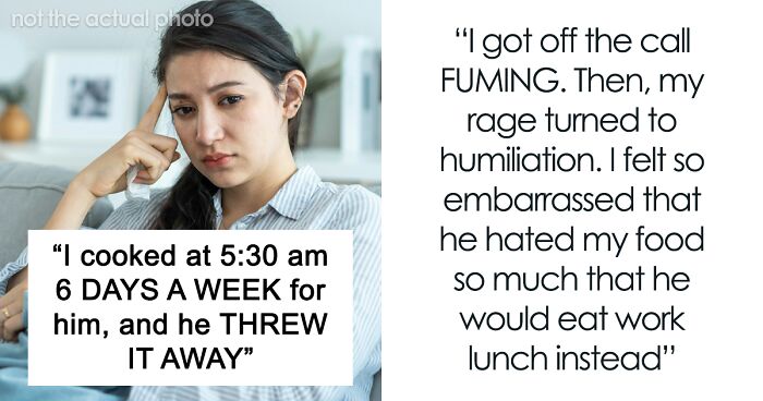 “My Boyfriend Has Been Throwing Away The Lunches I Cooked For Him For 1.5 Years”