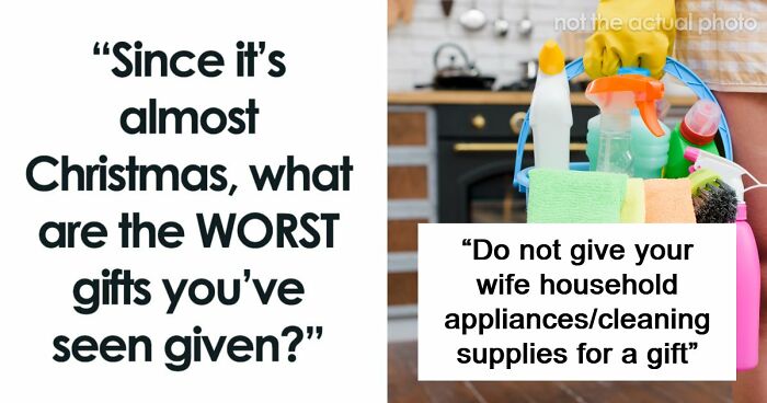 54 People Share The Absolute Worst Gifts They’ve Ever Received
