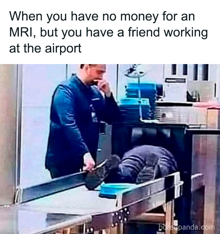 Man at airport security scanning another person lying face down on conveyor belt, funny meme about lacking energy and MRI costs.