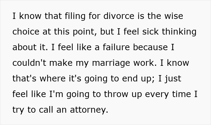 Text expressing feeling like a failure for not saving marriage and feeling sick about filing for divorce and calling an attorney.