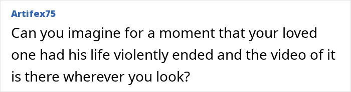 Text post by Artifex75 expressing grief over a loved one’s violent death and the widespread video of it. Text post by Artifex75 expressing grief over a loved one’s violent death and the widespread video of it.