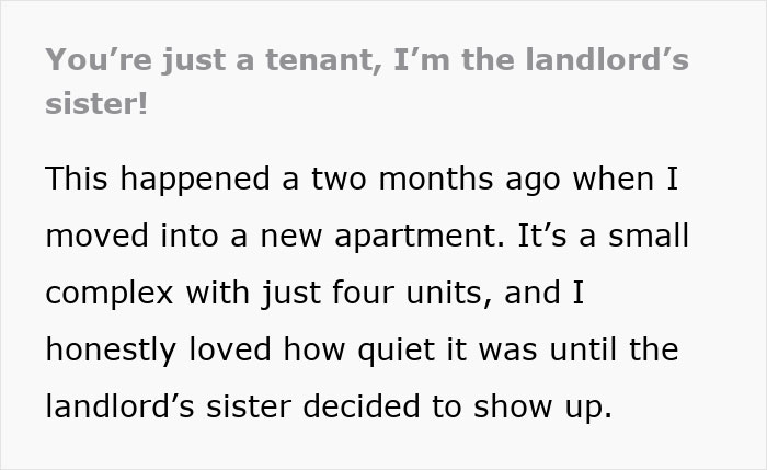 Text from tenant explaining encounter with landlord’s entitled sister who thinks family gives her a free pass to harass. Text from tenant explaining encounter with landlord’s entitled sister who thinks family gives her a free pass to harass.