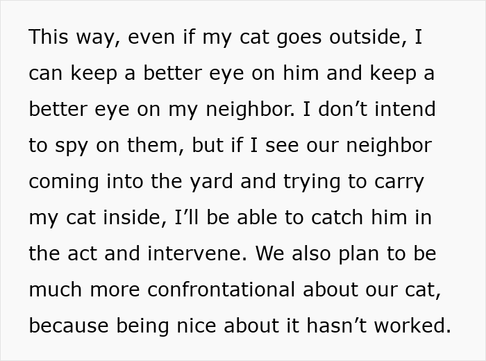 Person&rsquo;s cat disappearing for days as neighbor secretly takes and 'adopts' the cat without permission.