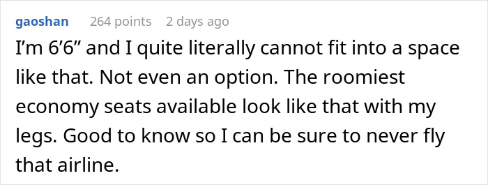 Reddit commenter says at 6ft 6in they cannot fit into sardine can seating on new planes and won't fly that airline Reddit commenter says at 6ft 6in they cannot fit into sardine can seating on new planes and won't fly that airline