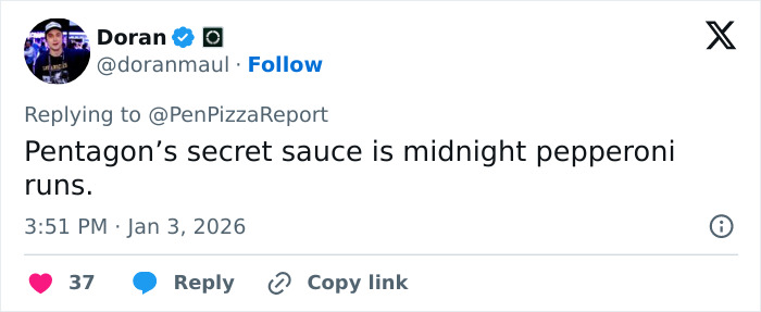 Tweet by user Doran mentioning Pentagon pizza spike with midnight pepperoni runs during Venezuela attack theory discussion. Tweet by user Doran mentioning Pentagon pizza spike with midnight pepperoni runs during Venezuela attack theory discussion.