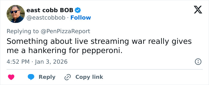 Tweet by east cobb BOB about live streaming war triggering a craving for pepperoni, linked to Pentagon pizza spike during Venezuela attack. Tweet by east cobb BOB about live streaming war triggering a craving for pepperoni, linked to Pentagon pizza spike during Venezuela attack.