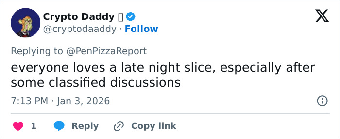 Tweet from Crypto Daddy referencing pizza and classified discussions amid Pentagon pizza spike during Venezuela attack theory. Tweet from Crypto Daddy referencing pizza and classified discussions amid Pentagon pizza spike during Venezuela attack theory.