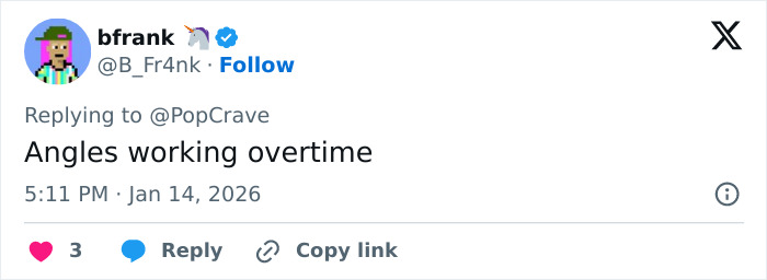 Screenshot of a tweet from bfrank replying to PopCrave saying angles working overtime with engagement icons visible.