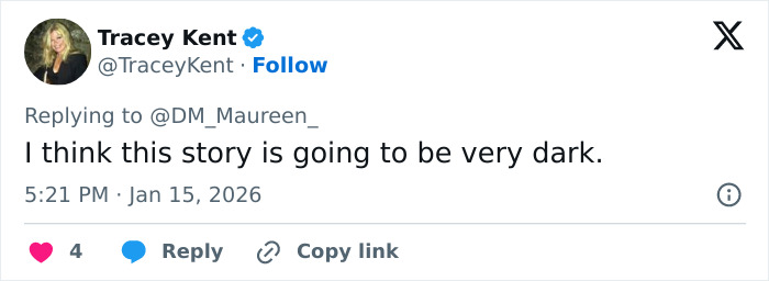 Tweet by Tracey Kent commenting on a dark story, posted January 15, 2026, with four likes and reply options visible.