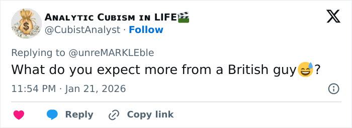 Tweet from Analytic Cubism in LIFE replying about a British guy, featuring laughing emoji, dated January 21, 2026. Tweet from Analytic Cubism in LIFE replying about a British guy, featuring laughing emoji, dated January 21, 2026.