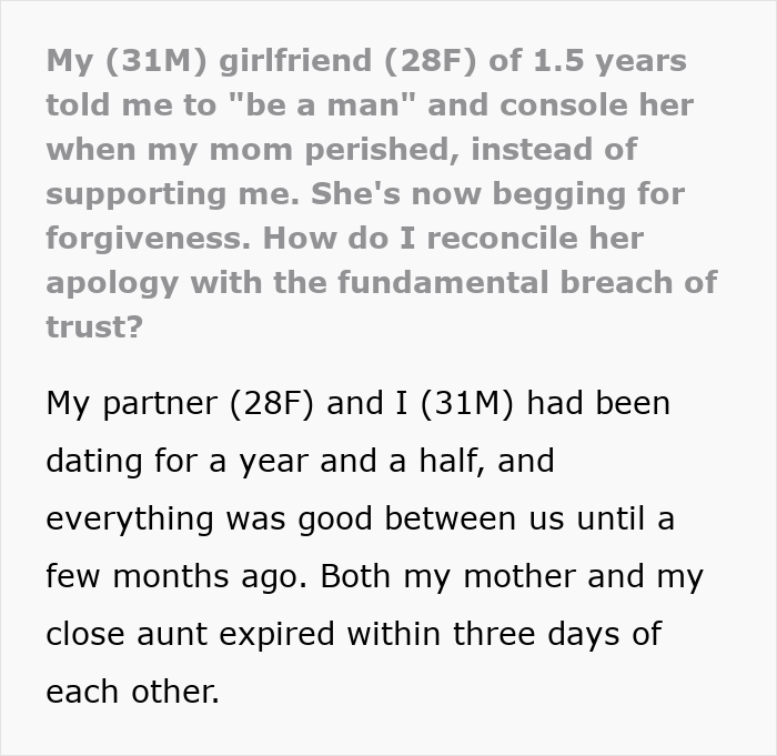 Man struggles with grieving girlfriend who demands he man up and console her after loss of mother-in-law.