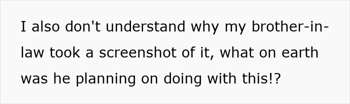 Woman furious over brother-in-law screenshotting a message, text reads disbelief about what he planned to do Woman furious over brother-in-law screenshotting a message, text reads disbelief about what he planned to do