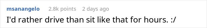 Reddit comment under sardine can seating post: user says they'd rather drive than sit like that for hours Reddit comment under sardine can seating post: user says they'd rather drive than sit like that for hours